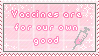 Vaccines good